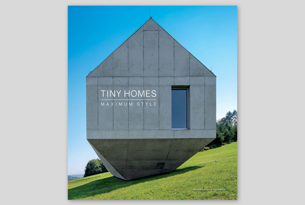 TINY HOMES: MAXIMUM STYLE